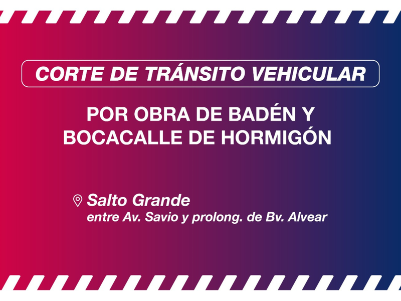 Por obras, la calle Salto Grande permanecerá cerrada al tránsito vehicular entre Prolongación de Bulevar Alvear y Avenida Savio