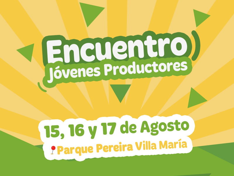 Villa María será sede del encuentro de “Jóvenes Productores 2025”