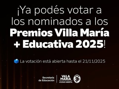 Comenzó la votación para los Premios Villa María + Educativa 2025
