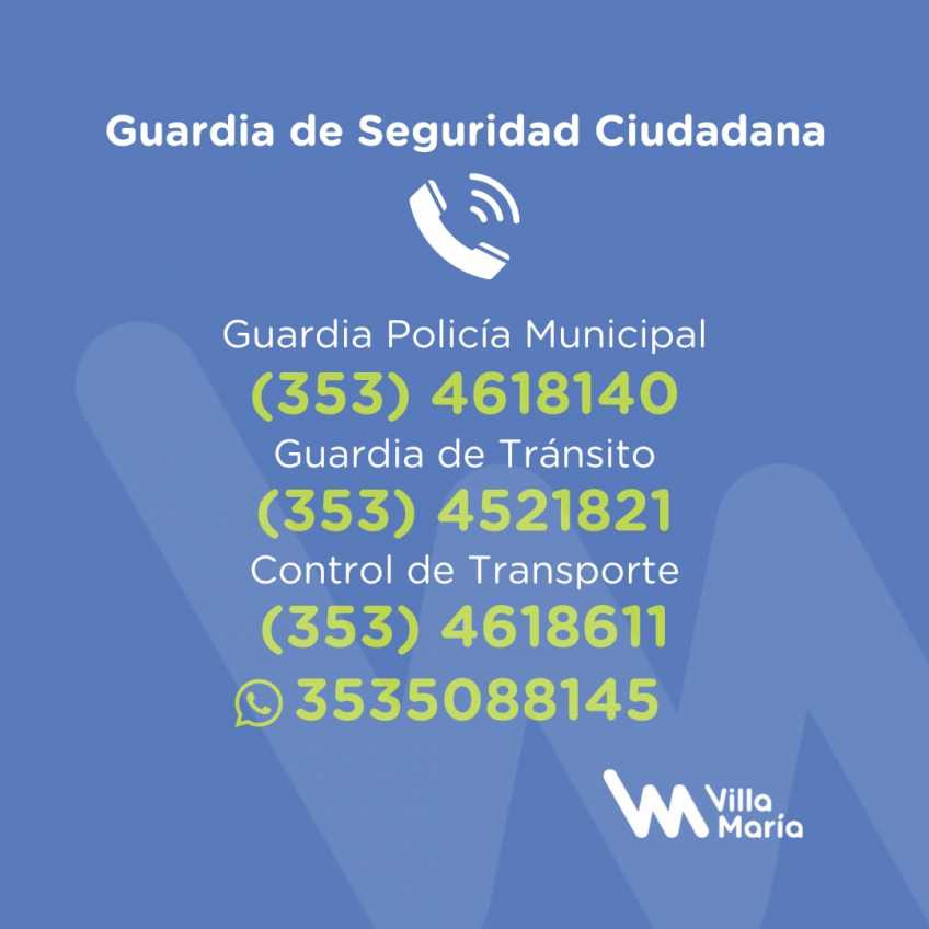 Villa María: El municipio pone a disposición los teléfonos de Guardia Seguridad Ciudadana
