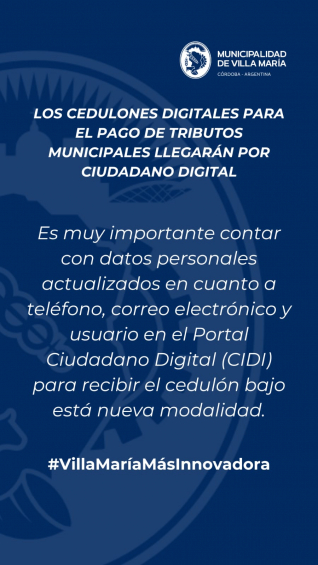Villa María: Los cedulones digitales para el pago de Tributos Municipales llegarán por Ciudadano Digital